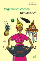 Vegetarisch kochen - thail&auml;ndisch