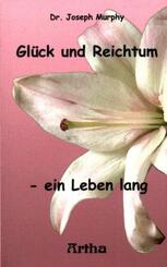 Gl&uuml;ck und Reichtum - ein Leben lang