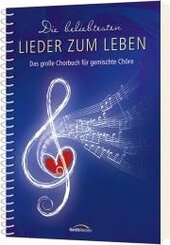 Die beliebtesten "Lieder zum Leben" (Chorpartitur)