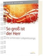 So gro&szlig; ist der Herr (Liederbuch).Tl.1