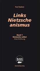 Links-Nietzscheanismus.Bd.1