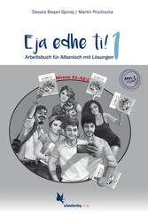 Eja edhe ti! Band 1 (Arbeitsbuch f&uuml;r Albanisch) A1-A2/1