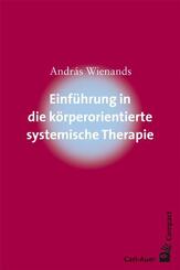 Einf&uuml;hrung in die k&ouml;rperorientierte systemische Therapie