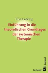 Einf&uuml;hrung in die theoretischen Grundlagen der systemischen Therapie