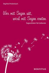 Wer mit Segen s&auml;t, wird mit Segen ernten