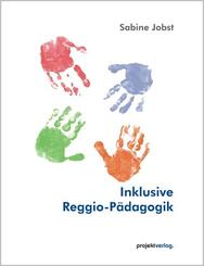 Inklusive Reggio-P&auml;dagogik