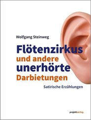 Flötenzirkus und andere unerhörte Darbietungen
