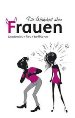 Die Wahrheit &uuml;ber Frauen