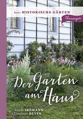 Der Garten am Haus - Historische G&auml;rten