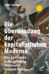 Die &Uuml;berwindung der kapitalistischen Moderne