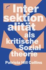Intersektionalit&auml;t als kritische Sozialtheorie