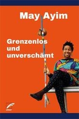 Grenzenlos und unversch&auml;mt