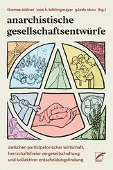 Anarchistische Gesellschaftsentw&uuml;rfe