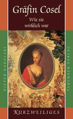 Gr&auml;fin Cosel - Wie sie wirklich war