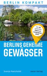 Berlins geheime Gew&auml;sser