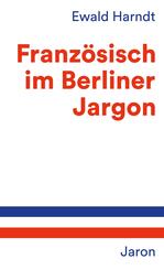 Franz&ouml;sisch im Berliner Jargon