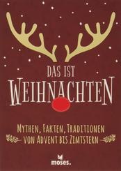 Das ist Weihnachten! Mythen, Fakten, Traditionen - von Advent bis Zimtstern (Kartenset)