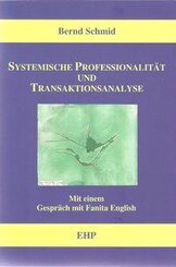 Systemische Professionalit&auml;t und Transaktionsanalyse