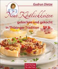 Neue K&ouml;stlichkeiten gebacken und gekocht in Th&uuml;ringer Tradition