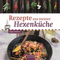 Rezepte aus meiner Hexenk&uuml;che