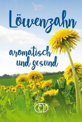 L&ouml;wenzahn - aromatisch und gesund