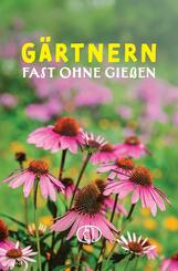 G&auml;rtnern fast ohne Gie&szlig;en