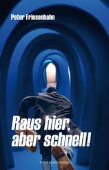 Raus hier, aber schnell!