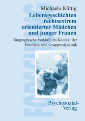 Lebensgeschichten rechtsextrem orientierter M&auml;dchen und junger Frauen