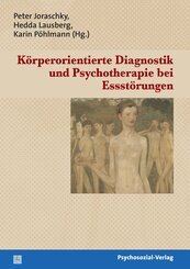 K&ouml;rperorientierte Diagnostik und Psychotherapie bei Essst&ouml;rungen
