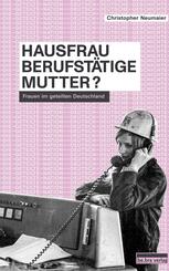 Hausfrau, Berufst&auml;tige, Mutter?