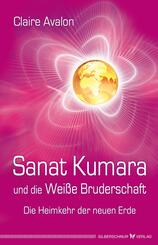 Sanat Kumara und die Wei&szlig;e Bruderschaft