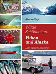Wilde Sch&ouml;nheiten: Yukon und Alaska