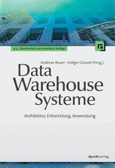 Data-Warehouse-Systeme - Architektur, Entwicklung, Anwendung