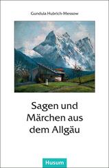 Sagen und M&auml;rchen aus dem Allg&auml;u