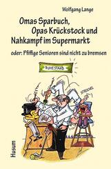 Omas Sparbuch, Opas Kr&uuml;ckstock und Nahkampf im Supermarkt