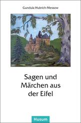 Sagen und M&auml;rchen aus der Eifel