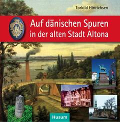 Auf d&auml;nischen Spuren in der alten Stadt Altona