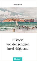 Historie von der sch&ouml;nen Insel Helgoland