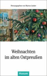 Weihnachten im alten Ostpreu&szlig;en