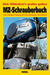 Dirk Wildschrei's gro&szlig;es gelbes MZ-Schrauberbuch