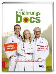 Die Ern&auml;hrungs-Docs, Wie Sie mit der richtigen Ern&auml;hrung Krankheiten vorbeugen und heilen