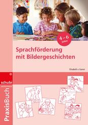 Sprachf&ouml;rderung mit Bildergeschichten in Vorschule und Kindergarten