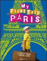 My first trip to Paris. A family's travel survival guide