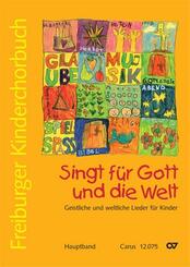 Freiburger Kinderchorbuch. Singt f&uuml;r Gott und die Welt, Hauptband, m. Audio-CD
