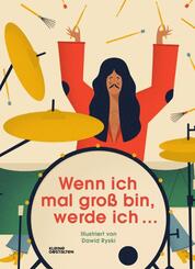 Wenn ich mal gro&szlig; bin, werde ich ...