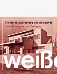 Die Werkbundsiedlung am Wei&szlig;enhof