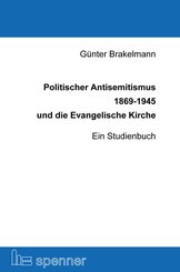 Politischer Antisemitismus 1869-1945 und die Evangelische Kirche