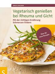 Vegetarisch genie&szlig;en bei Rheuma und Gicht