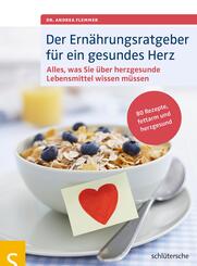 Der Ern&auml;hrungsratgeber f&uuml;r ein gesundes Herz
