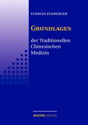 Die Grundlagen der Traditionellen Chinesischen Medizin